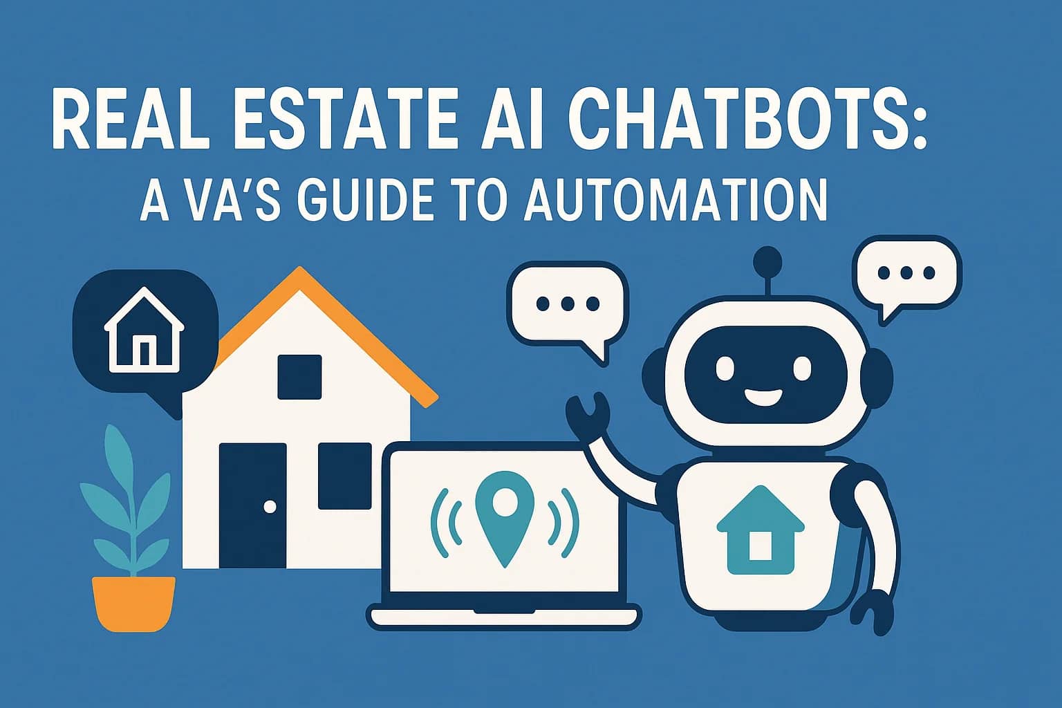 Real Estate AI Chatbots: A VA’s Guide to Automation